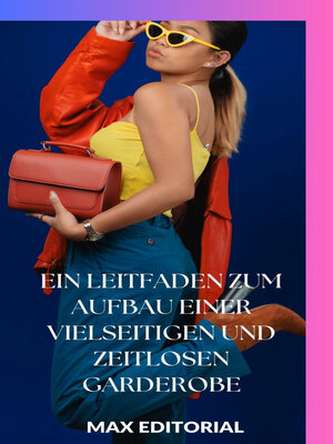 cover image of Ein Leitfaden zum Aufbau einer vielseitigen und zeitlosen Garderobe